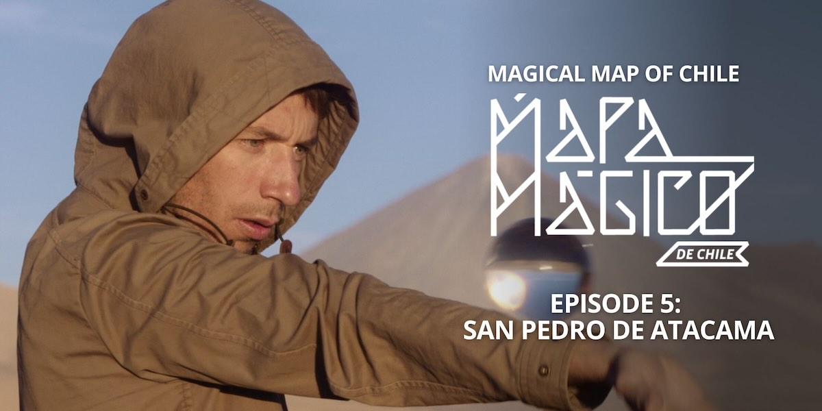 Magical Map of Chile - Ep 7 Poster